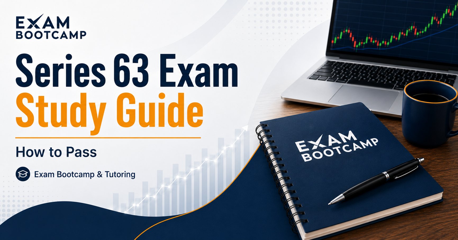Series 63 Exam Study Guide: How to Pass